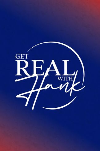get real with hank